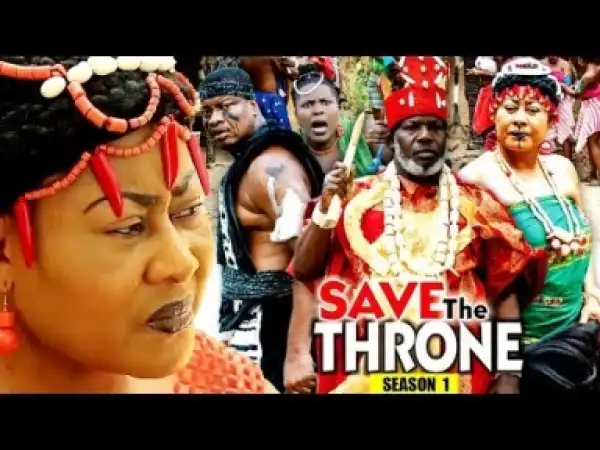 Video: Save The Throne Season 1 | 2018 Latest Nigerian Nollywood Movie